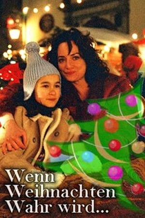 Wenn Weihnachten wahr wird Wenn Weihnachten wahr wird