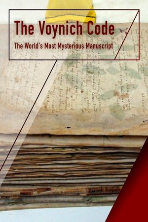 The Voynich Code: The World's Most Mysterious Manuscript The Voynich Code: The World's Most Mysterious Manuscript