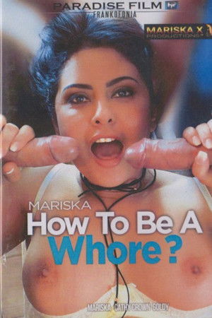 Mariska how to be a Whore?