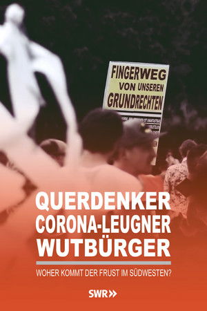 Querdenker, Corona-Leugner, Wutbürger - Woher kommt der Frust im Südwesten? Querdenker, Corona-Leugner, Wutbürger - Woher kommt der Frust im Südwesten?