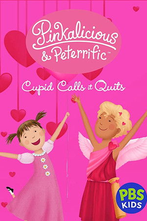 Pinkalicious & Peterrific: Cupid Calls It Quits