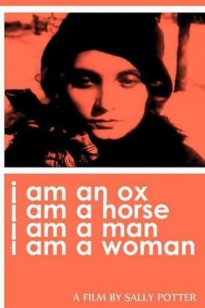 I Am an Ox, I Am a Horse, I Am a Man, I Am a Woman I Am an Ox, I Am a Horse, I Am a Man, I Am a Woman