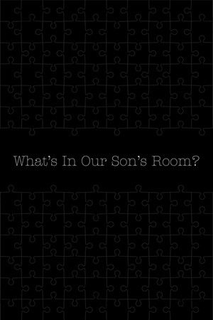 What's in Our Son's Room? What's in Our Son's Room?