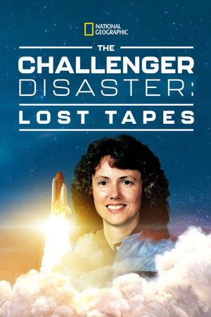 The Challenger Disaster: Lost Tapes The Challenger Disaster: Lost Tapes