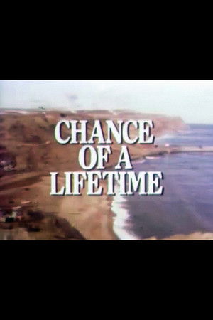 Chance of a Lifetime Chance of a Lifetime