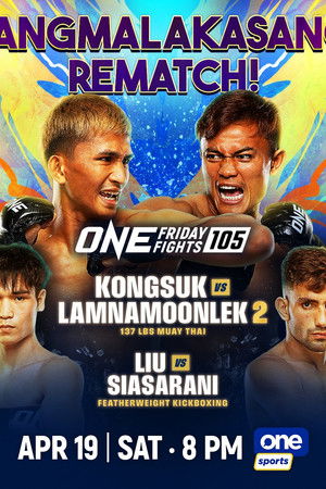 ONE Friday Fights 105: Kongsuk vs. Lamnamoonlek 2 ONE Friday Fights 105: Kongsuk vs. Lamnamoonlek 2