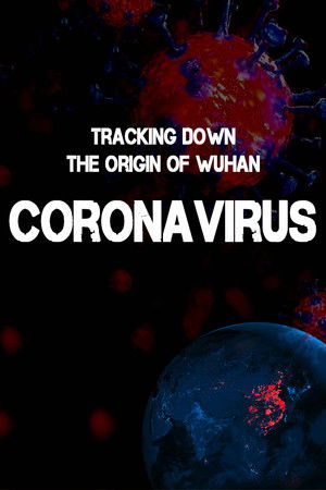 Tracking Down the Origin of the Wuhan Coronavirus Tracking Down the Origin of the Wuhan Coronavirus