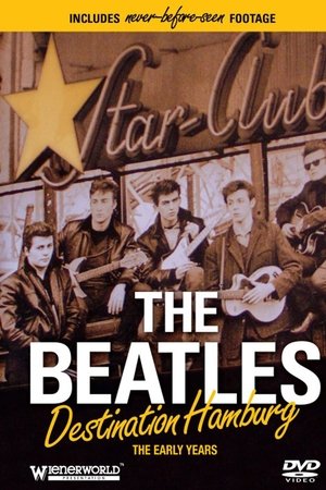 The Beatles: Destination Hamburg The Beatles: Destination Hamburg