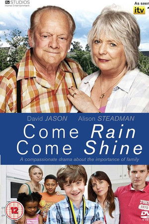 Come Rain Come Shine Come Rain Come Shine