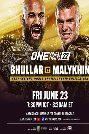 ONE Friday Fights 22: Bhullar vs. Malykhin ONE Friday Fights 22: Bhullar vs. Malykhin