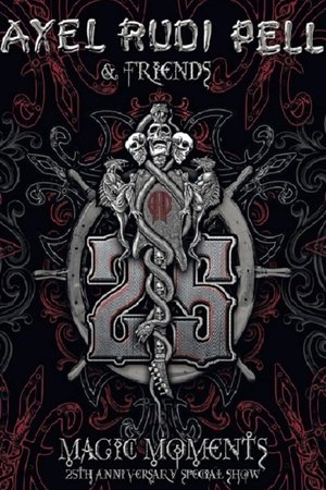 Axel Rudi Pell & Friends: Magic Moments (25th Anniversary) Axel Rudi Pell & Friends: Magic Moments (25th Anniversary)