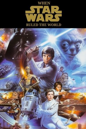 When Star Wars Ruled the World When Star Wars Ruled the World