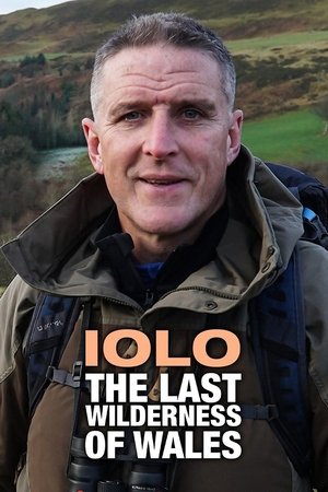 Iolo: The Last Wilderness Of Wales Iolo: The Last Wilderness Of Wales