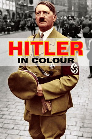 Hitler in Colour Hitler in Colour