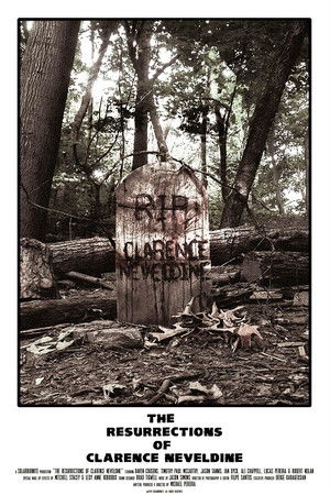 The Resurrections of Clarence Neveldine The Resurrections of Clarence Neveldine