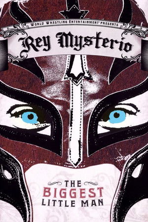 WWE: Rey Mysterio - The Biggest Little Man WWE: Rey Mysterio - The Biggest Little Man