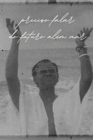 Preciso Falar do Futuro Além Mar