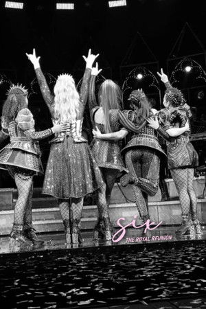 SIX: The Royal Reunion