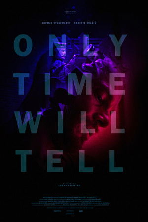 Only Time Will Tell Only Time Will Tell