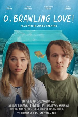 O, Brawling Love! O, Brawling Love!