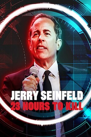 Jerry Seinfeld: 23 Hours to Kill Jerry Seinfeld: 23 Hours to Kill