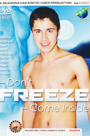Don't Freeze - Come Inside Don't Freeze - Come Inside