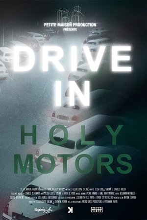 DRIVE IN Holy Motors DRIVE IN Holy Motors