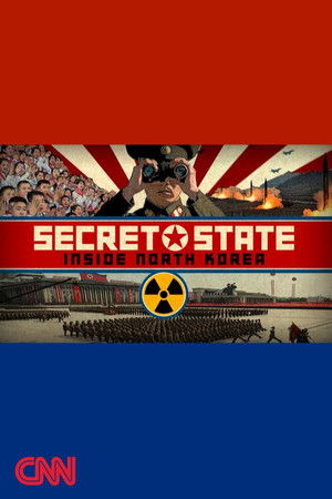 Secret State: Inside North Korea Secret State: Inside North Korea