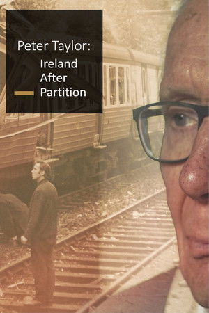 Peter Taylor: Ireland After Partition Peter Taylor: Ireland After Partition