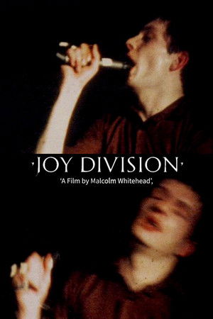 Joy Division (A Film by Malcolm Whitehead) Joy Division (A Film by Malcolm Whitehead)