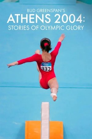 Bud Greenspan’s Athens 2004: Stories of Olympic Glory Bud Greenspan’s Athens 2004: Stories of Olympic Glory