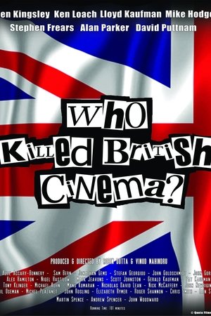 Who Killed British Cinema? Who Killed British Cinema?