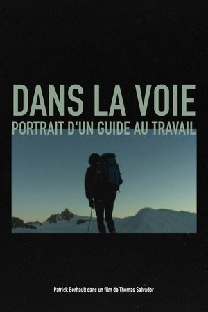 Dans la voie, Portrait d'un guide au travail Dans la voie, Portrait d'un guide au travail