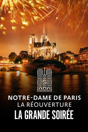 Notre-Dame de Paris : La Réouverture - La Grande Soirée Notre-Dame de Paris : La Réouverture - La Grande Soirée