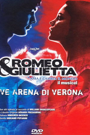 Romeo & Giulietta: Ama e cambia il mondo Romeo & Giulietta: Ama e cambia il mondo