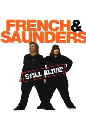 French and Saunders: Still Alive French and Saunders: Still Alive