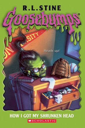 Goosebumps: How I Got My Shrunken Head Goosebumps: How I Got My Shrunken Head
