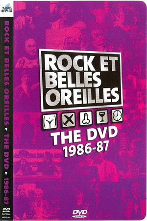 Rock et Belles Oreilles: The DVD 1986-87 Rock et Belles Oreilles: The DVD 1986-87