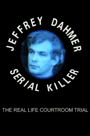 The Trial of Jeffrey Dahmer: Serial Killer The Trial of Jeffrey Dahmer: Serial Killer