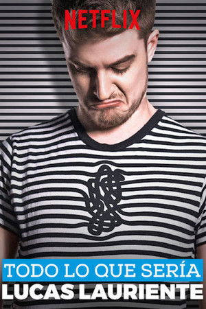 Todo lo que sería Lucas Lauriente Todo lo que sería Lucas Lauriente