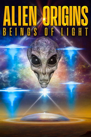 Alien Origins: Beings of Light Alien Origins: Beings of Light