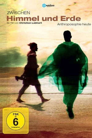 Zwischen Himmel und Erde - Anthroposophie heute