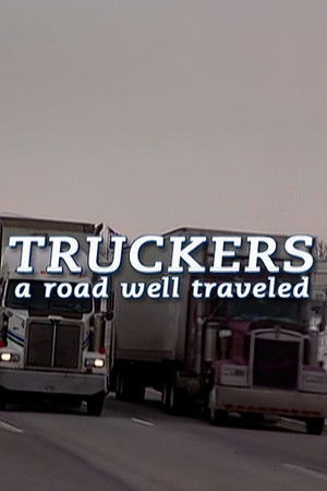 Truckers: A Road Well Traveled Truckers: A Road Well Traveled
