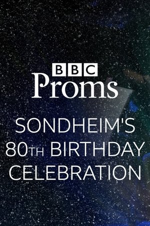 BBC Proms: Sondheim's 80th Birthday BBC Proms: Sondheim's 80th Birthday