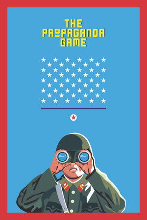 The Propaganda Game The Propaganda Game