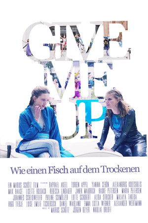 Give Me Up - Wie einen Fisch auf dem Trockenen Give Me Up - Wie einen Fisch auf dem Trockenen