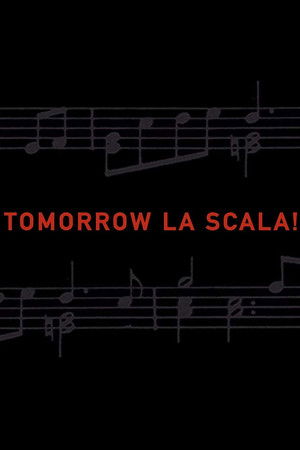 Tomorrow La Scala! Tomorrow La Scala!