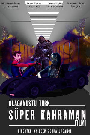 Olağanüstü Türk Süper Kahraman Filmi