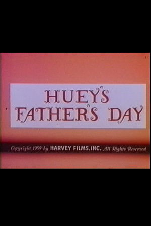 Huey's Father's Day Huey's Father's Day