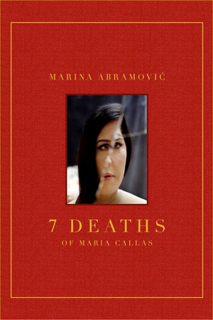 7 Deaths of Maria Callas 7 Deaths of Maria Callas